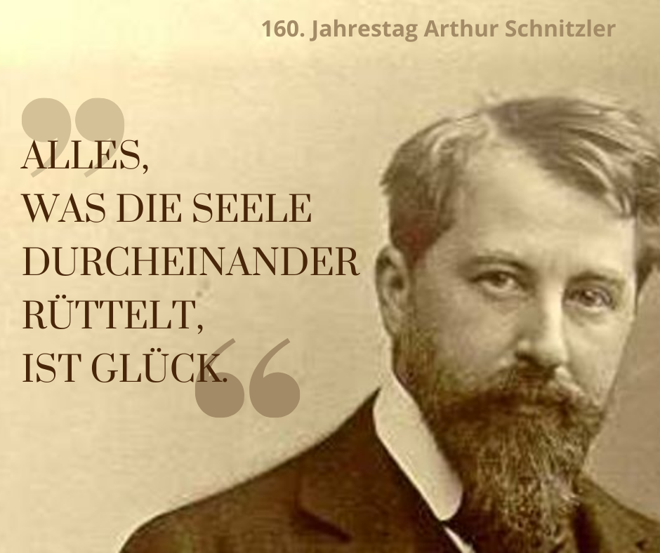Wir gratulieren Arthur Schnitzler, österreichischer Schriftsteller und Arzt, denn heute am 15.05. 2022 wäre er 160 Jahre alt geworden.